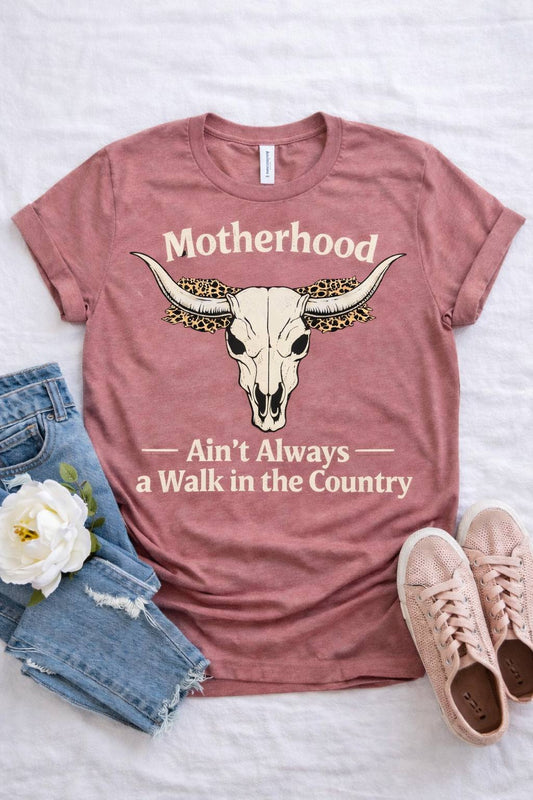 Motherhood Ain’t Always a Walk in the Country Graphic Tee – Western Mama Shirt